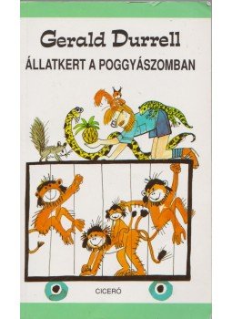 Gerald Durrell - Állatkert a poggyászomban Gerald Durrell - Állatkert a poggyászomban, Budapest 0 antikvár könyv