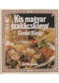 Gundel Károly - Kis magyar szakácskönyv