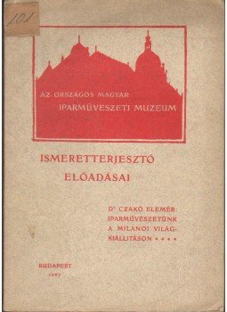 Czakó Elemér Dr. - A magyar iparművészet szereplése Czakó Elemér Dr. - A magyar iparművészet szereplése, 1907 antikvár könyv