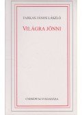 Farkas János László - Világra jönni
