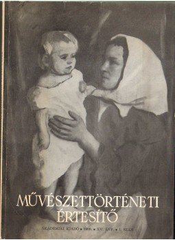 Pogány Ö. Gábor - Művészettörténeti értesítő XV. évf. 1. szám Pogány Ö. Gábor - Művészettörténeti értesítő XV. évf. 1. szám, 1966 antikvár könyv