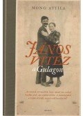 Mong Attila - János vitéz a Gulagon