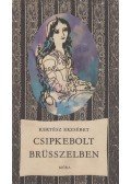 Kertész Erzsébet - Csipkebolt Brüsszelben