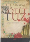 C. J. Sansom - Sötét tűz
