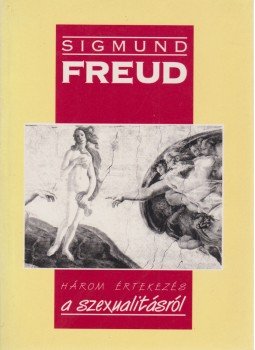 Sigmund Freud - Három értekezés a szexualitásról Sigmund Freud - Három értekezés a szexualitásról, Nyíregyháza 1995 antikvár könyv