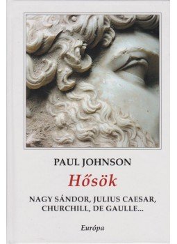 Paul Johnson - Hősök Paul Johnson - Hősök, Budapest 2010 antikvár könyv