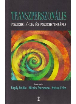 Bagdy Emőke, Mirnics Zsuzsanna, Nyitrai Erika - Transzperszonális pszichológia és pszichoterápia Bagdy Emőke, Mirnics Zsuzsanna, Nyitrai Erika - Transzperszonális pszichológia és pszichoterápia, 2011 antikvár könyv
