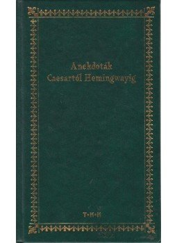 Zima Szabolcs - Anekdoták Caesartól Hemingwayig Zima Szabolcs - Anekdoták Caesartól Hemingwayig, 0 antikvár könyv