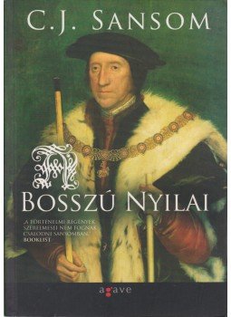 C. J. Sansom - A bosszú nyilai C. J. Sansom - A bosszú nyilai, Budapest 2012 antikvár könyv