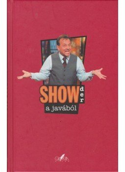 Fábry Sándor - Showder a javából Fábry Sándor - Showder a javából, Budapest 2006 antikvár könyv