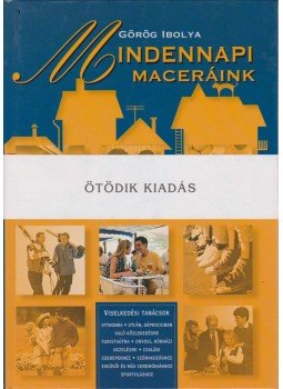 Görög Ibolya - Mindennapi maceráink Görög Ibolya - Mindennapi maceráink, Budapest 2004 antikvár könyv