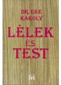 Dr. Eke Károly - Lélek és test