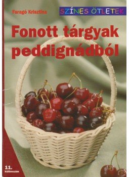 Faragó Krisztina - Fonott tárgyak peddignádból Faragó Krisztina - Fonott tárgyak peddignádból, Budapest 2003 antikvár könyv