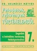 Dr Helméczy Mátyás - Feladatok, rejtvények történelemből 7.