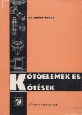Dr. Zsáry Árpád - Kötőelemek és kötések