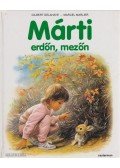 Delahaye, Gilbert,Marlier, Marcel - Márti erdőn, mezőn