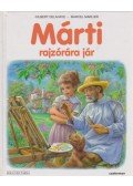 Delahaye, Gilbert,Marlier, Marcel - Márti rajzórára jár