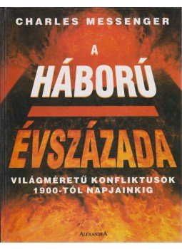 Messenger, Charles - A háború évszázada Messenger, Charles - A háború évszázada, Pécs 1995 antikvár könyv