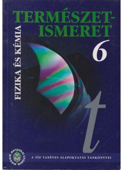 Bonifert Domonkosné dr., Dr. Halász Tibor, Dr. Miskolczi Józsefné, Dr. Molnár Györgyné - Természetismeret 6 - Fizikai és kémiai alapismeretek Bonifert Domonkosné dr., Dr. Halász Tibor, Dr. Miskolczi Józsefné, Dr. Molnár Györgyné - Természetismeret 6 - Fizikai és kémiai alapismeretek, Szeged 1996 antikvár könyv