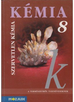Horváth Balázs, Péntek Lászlóné, Dr. Síposné Dr. Kedves Éva - Kémia 8 - Szervetlen kémia Horváth Balázs, Péntek Lászlóné, Dr. Síposné Dr. Kedves Éva - Kémia 8 - Szervetlen kémia, Szeged 1998 antikvár könyv
