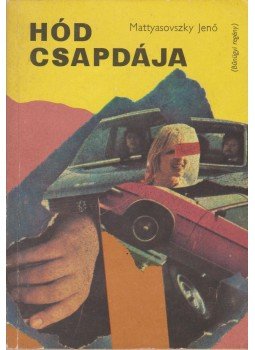 Mattyasovszky Jenő - Hód csapdája Mattyasovszky Jenő - Hód csapdája, Budapest 1979 antikvár könyv