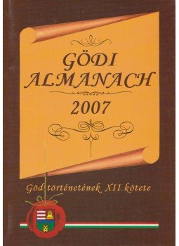 Láng József (szerk) - Gödi almanach 2007 Láng József (szerk) - Gödi almanach 2007, Göd 2007 antikvár könyv