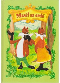 Tony Wolf - Mesél az erdő Tony Wolf - Mesél az erdő, Gyöngyös 2006 antikvár könyv