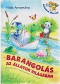 Vitéz Annamária - Barangolás az állatok világában