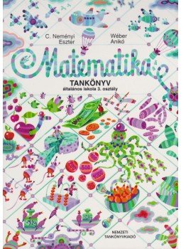 C. Neményi Eszter, Wéber Anikó - Matematika tankönyv C. Neményi Eszter, Wéber Anikó - Matematika tankönyv, Budapest 1999 antikvár könyv