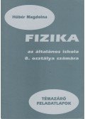 Hübér Magdolna - Fizika témazáró feladatlapok az általános iskola 8. osztálya számára