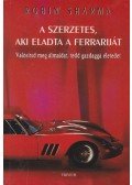 Robin Sharma - A szerzetes, aki eladta a Ferrariját