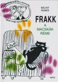 Bálint Ágnes - Frakk, a macskák réme