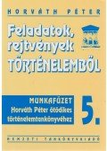 Horváth Péter - Feladatok, rejtvények történelemből 5.