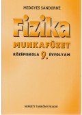 Medgyes Sándorné - Fizika munkafüzet középiskola 9. évfolyam