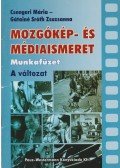 Csengeri Mária,Gátainé Sróth Zsuzsanna - Mozgókép- és médiaismeret munkafüzet - A változat