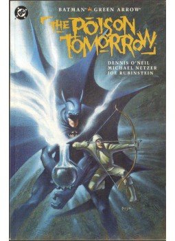 Netzer, Michael, Neil, Dennis O - Batman/Green Arrow: The Poison Tomorrow Netzer, Michael, Neil, Dennis O - Batman/Green Arrow: The Poison Tomorrow, 1992 antikvár könyv