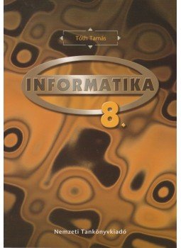 Tóth Tamás - Informatika 8., Budapest 2007 antikvár könyv