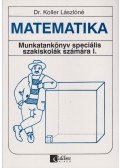 Dr. Koller Lászlóné - Matematika - Munkatankönyv speciális szakiskolák számára I-II.