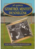 Kő András - Szemétből mentett dicsőségünk