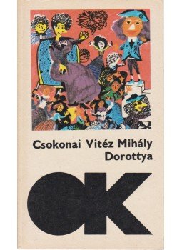 Csokonai Vitéz Mihály - Dorottya / A méla tempefői Csokonai Vitéz Mihály - Dorottya / A méla tempefői, Budapest 1982 antikvár könyv