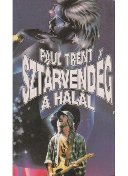 Paksi Endre (Paul Trent) - Sztárvendég a halál (aláírt) Paksi Endre (Paul Trent) - Sztárvendég a halál (aláírt), Budapest 1995 antikvár könyv