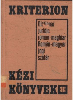Dr. Hegedűs Sándor, Dr. Nemes István - Román-magyar jogi szótár Dr. Hegedűs Sándor, Dr. Nemes István - Román-magyar jogi szótár, Bukarest 1978 antikvár könyv