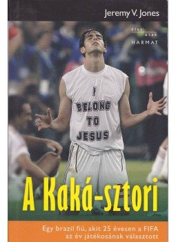 Jones, Jeremy V. - A Kaká-sztori Jones, Jeremy V. - A Kaká-sztori, Budapest 2011 antikvár könyv