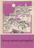Morvay Károly - Kevés szóval portugálul