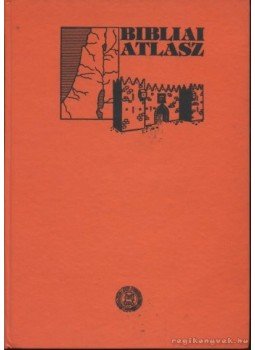 Dr. Tóth Kálmán (szerk.), Lenkeyné Dr. Semsey Klára (szerk.) - Bibliai atlasz Dr. Tóth Kálmán (szerk.), Lenkeyné Dr. Semsey Klára (szerk.) - Bibliai atlasz, Budapest 1984 antikvár könyv