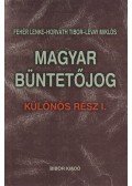 Horváth Tibor,Fehér Lenke,Lévay Miklós - Magyar büntetőjog Különös rész I.