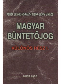 Horváth Tibor, Fehér Lenke, Lévay Miklós - Magyar büntetőjog Különös rész I. Horváth Tibor, Fehér Lenke, Lévay Miklós - Magyar büntetőjog Különös rész I., Miskolc 2001 antikvár könyv