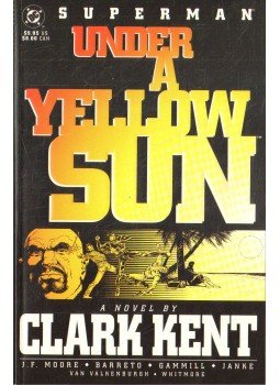 Moore, John Francis, Barreto, Eduardo, Gammill, Kerry - Superman: Under a Yellow Sun Moore, John Francis, Barreto, Eduardo, Gammill, Kerry - Superman: Under a Yellow Sun, 1994 antikvár könyv
