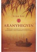 Lisa See - Aranyhegyen