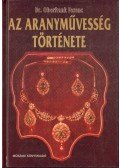 Oberfrank Ferenc - Az aranyművesség története